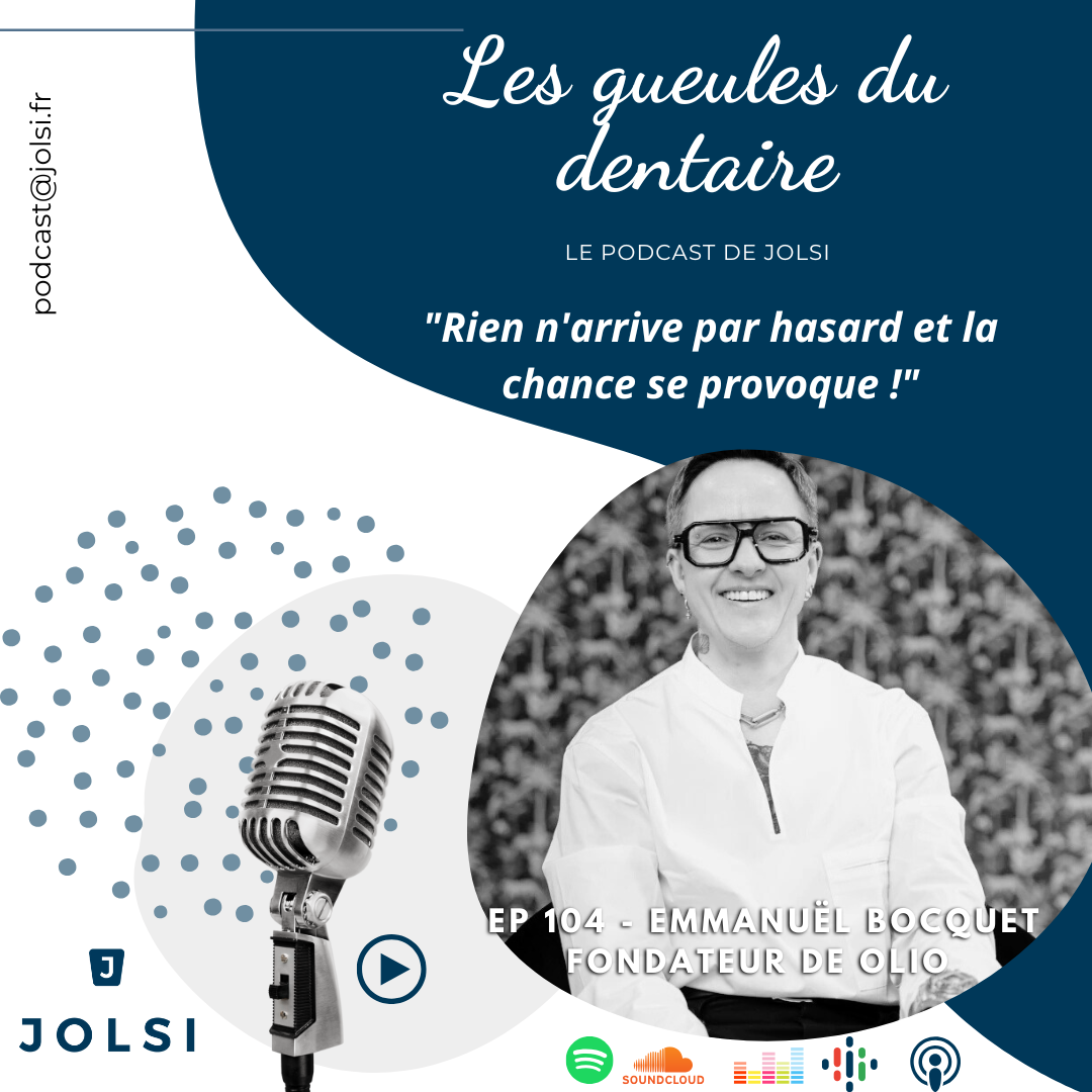 Episode 104 : Podcast les gueules du dentaire avec Dr Emmanuël Bocquet