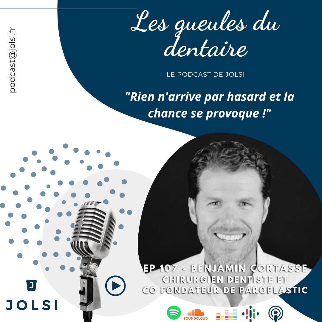 Épisode 107 : Podcast les gueules du dentaire Benjamin Cortasse