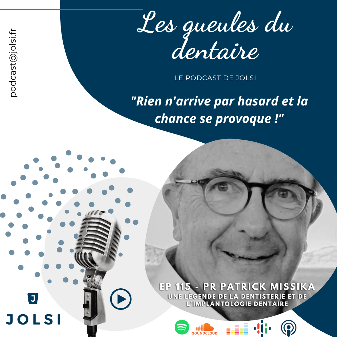 EP 115 - PR PATRICK MISSIKA - LA LÉGENDE DE LA DENTISTERIE ET DE L'IMPLANTOLOGIE DENTAIRE