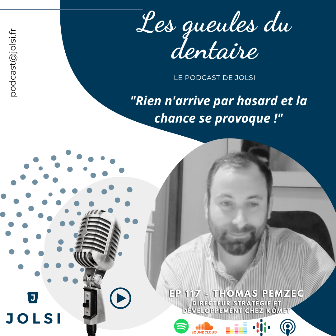 Les gueules du dentaire podcast - Épisode 117 : Thomas Pemzec, directeur stratégie et développement chez Komet France