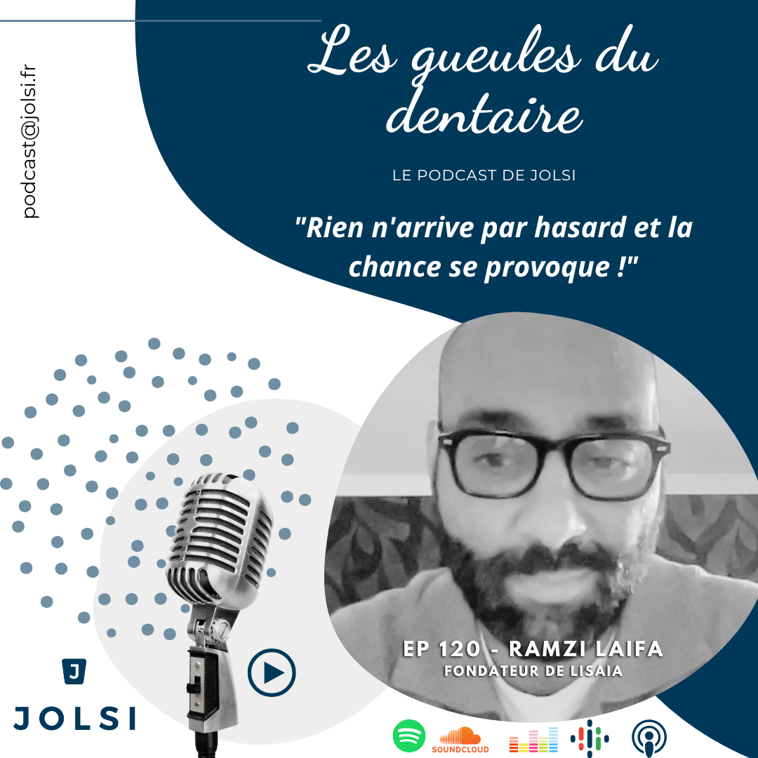Les Gueules du dentaire Épisode 120 : Ramzi Laifa, fondateur de Lisaia