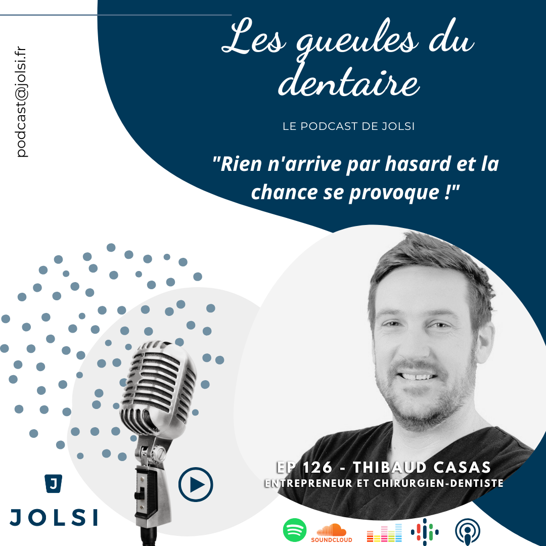 EP 126 - THIBAUD CASAS, CHIRURGIENNE-DENTISTE ET ENTREPRENEUR